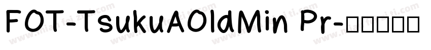FOT-TsukuAOldMin Pr字体转换
